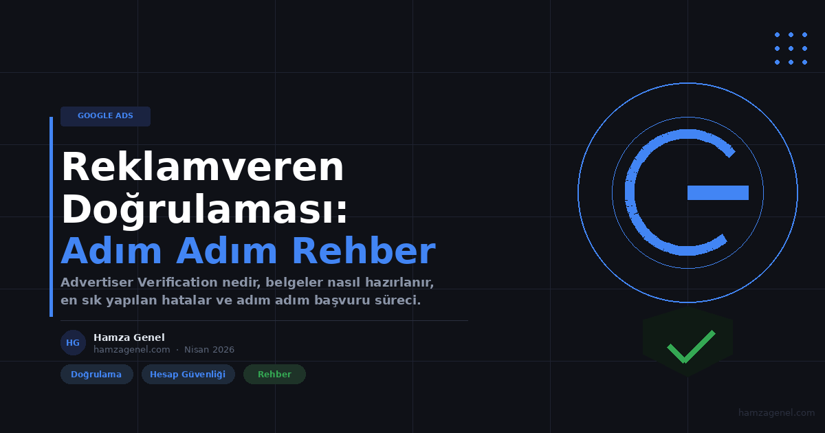Google Ads Reklamveren Doğrulaması (Advertiser Verification): Hesabınız Neden Duraklatıldı?